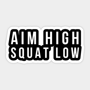 Aim High Squat Low - Workout Sticker